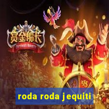 roda roda jequiti